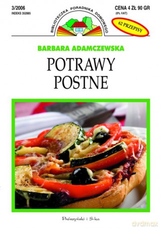 Biblioteczka Poradnika Domowego 3/2006 Potrawy postne  -  Barbara Adamczewska [KSIĄŻKA]