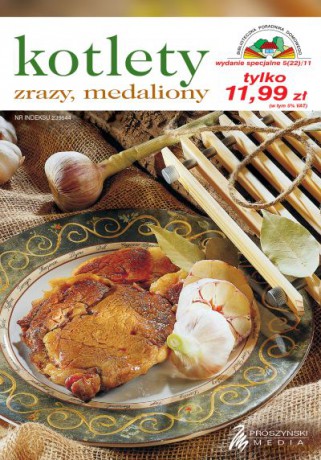 Biblioteczka Poradnika Domowego. Kotlety, zrazy, medaliony (wyd. spec. 05/2011) [KSIĄŻKA]