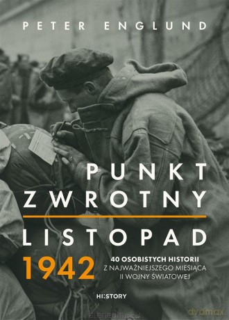 Punkt zwrotny. Listopad 1942 - Peter Englund, Ewa Wojciechowska [KSIĄŻKA]
