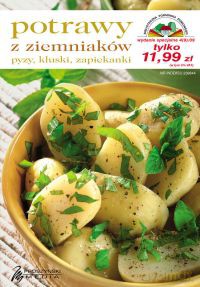 Biblioteczka Poradnika Domowego. Potrawy z ziemniaków (wyd. spec. 04/2009) dodruk [KSIĄŻKA]