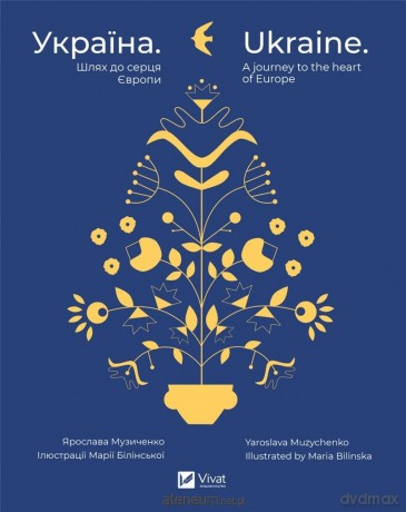 Ukraine. A journey to the heart of Europe UA - Yaroslav Muzychenko [KSIĄŻKA]