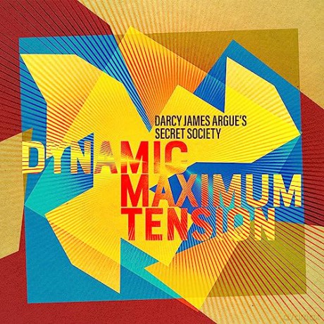 Darcy James Argue's Secret Society: Dynamic Maximum Tension [2CD]