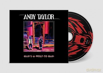 Andy Taylor: Man's A Wolf To Man [CD]