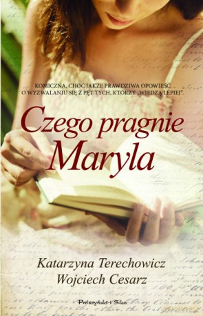 Czego pragnie Maryla  -  Wojciech Cesarz, Katarzyna Terechowicz [KSIĄŻKA]