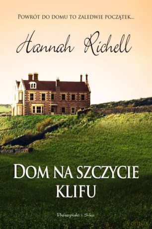 Dom na szczycie klifu  -  Hannah Richell [KSIĄŻKA]