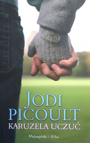 Karuzela uczuć  -  Jodi Picoult [KSIĄŻKA]