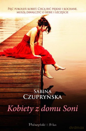 Kobiety z domu Soni  -  Sabina Czupryńska [KSIĄŻKA]