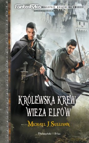 Królewska krew. Wieża elfów  -  Michael J. Sullivan [KSIĄŻKA]