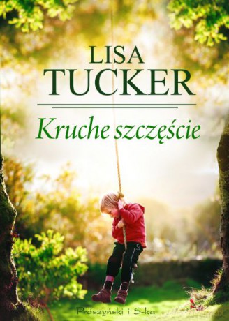 Kruche szczęście  -  Lisa Tucker [KSIĄŻKA]