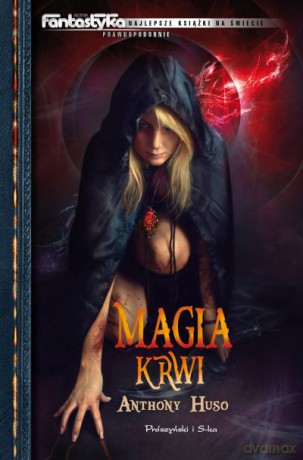Magia krwi  -  Anthony Huso [KSIĄŻKA]