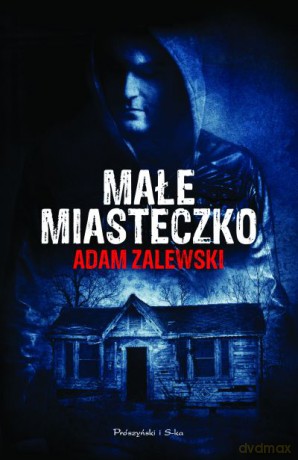 Małe miasteczko  -  Adam Zalewski [KSIĄŻKA]