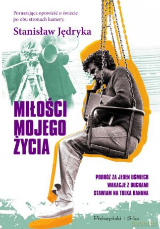 Miłości mojego życia  -  Stanisław Jędryka [KSIĄŻKA]