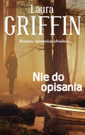 Nie do opisania  -  Laura Griffin [KSIĄŻKA]