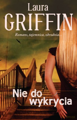 Nie do wykrycia  -  Laura Griffin [KSIĄŻKA]