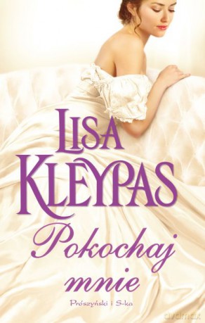 Pokochaj mnie  -  Lisa Kleypas [KSIĄŻKA]