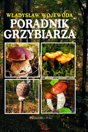 Poradnik grzybiarza  -  Władysław Wojewoda [KSIĄŻKA]
