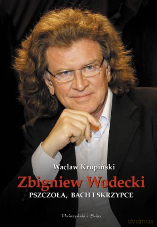 Pszczoła, Bach i skrzypce  -  Wacław Krupiński, Zbigniew Wodecki [KSIĄŻKA]