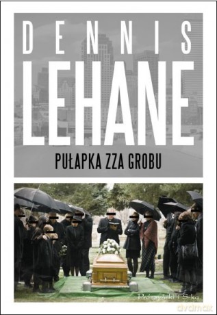 Pułapka zza grobu  -  Dennis Lehane [KSIĄŻKA]