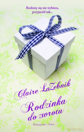 Rodzinka do zwrotu  -  Claire LaZebnik [KSIĄŻKA]