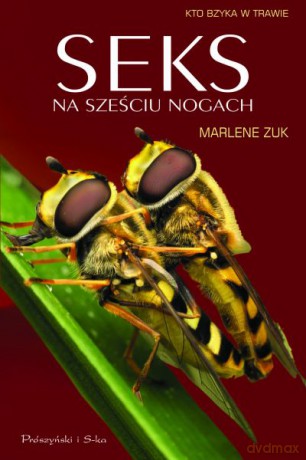Seks na sześciu nogach. Kto bzyka w trawie  -  Marlene Zuk [KSIĄŻKA]