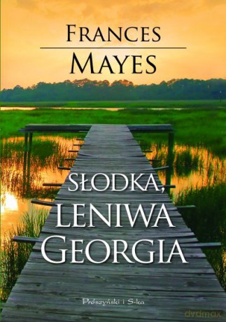 Słodka leniwa Georgia  -  Frances Mayes [KSIĄŻKA]