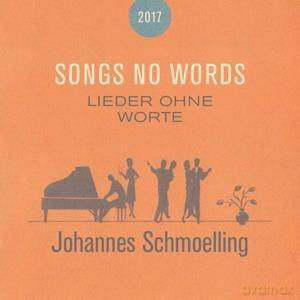 Schmoelling, Johannes: Songs No Words Lieder Ohne Worte [CD]
