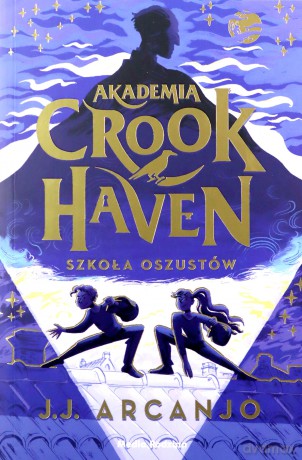 Akademia Crookhaven. Szkoła oszustów - J. J. Arcanjo, Małgorzata Hesko-Kołodzińska, Piotr Budkiewicz [KSIĄŻKA]