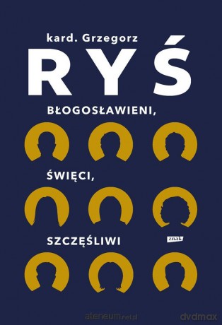 Błogosławieni, święci, szczęśliwi - Grzegorz Ryś [KSIĄŻKA]