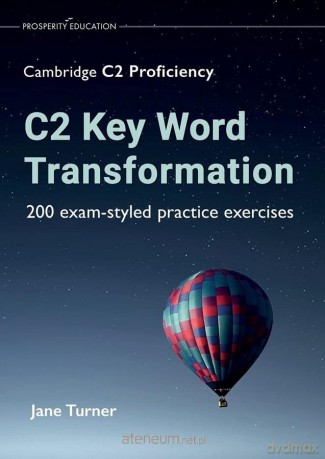 C2 Key Word Transformation: 200 exam-styled - Jane Turner [KSIĄŻKA]