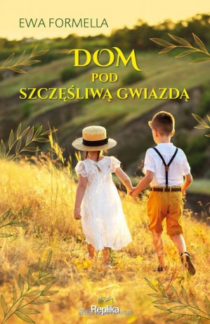 Dom pod szczęśliwą gwiazdą - Ewa Formella [KSIĄŻKA]