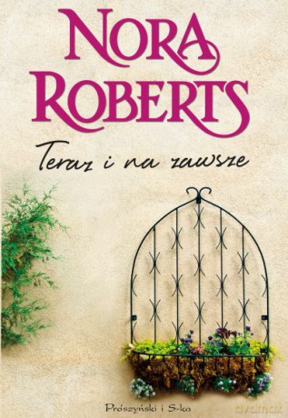 Teraz i na zawsze  -  Nora Roberts [KSIĄŻKA]