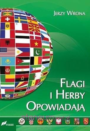 Flagi i herby opowiadają - Jerzy Wrona [KSIĄŻKA]