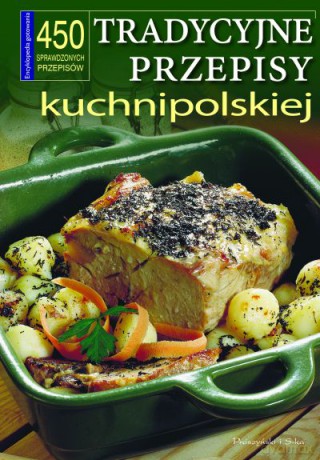 Tradycyjne przepisy kuchni polskiej [KSIĄŻKA]