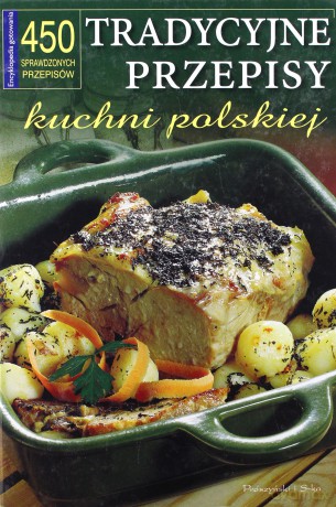 Tradycyjne przepisy kuchni polskiej [KSIĄŻKA]