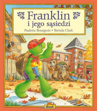 Franklin i jego sąsiedzi - Paulette Bourgeois, Patrycja Zarawska [KSIĄŻKA]