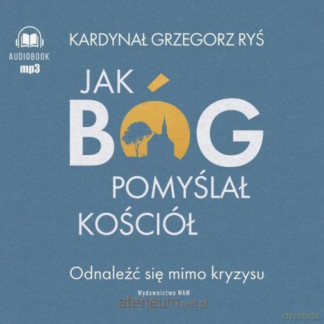 Jak Bóg pomyślał Kościół audiobook - Grzegorz Ryś, Tomasz Wysocki [AUDIOBOOK]