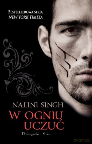 W ogniu uczuć  -  Nalini Singh [KSIĄŻKA]