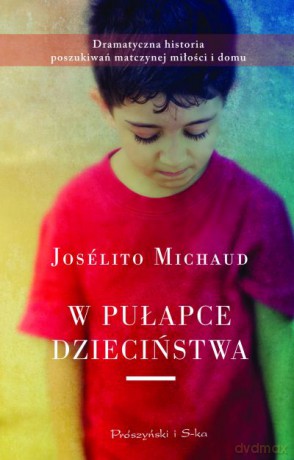 W pułapce dzieciństwa  -  Josélito Michaud [KSIĄŻKA]