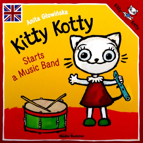 Kitty Kotty Starts a Music Band - Anita Głowińska [KSIĄŻKA]