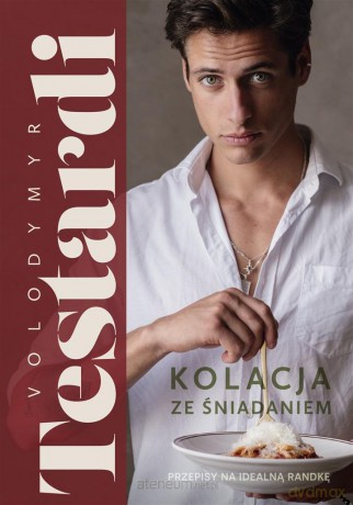 Kolacja ze śniadaniem. Przepisy na idealną randkę - Volodymyr Testardi [KSIĄŻKA]