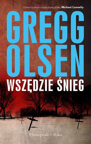 Wszędzie śnieg  -  Gregg Olsen [KSIĄŻKA]