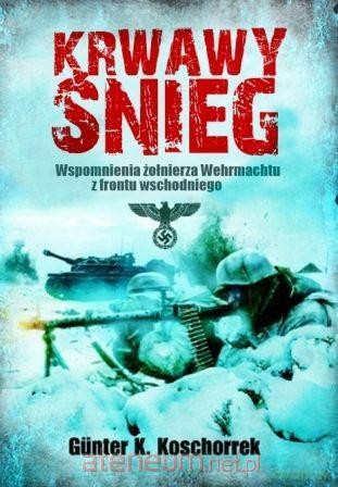 Krwawy śnieg - Gnter K. Koschorrek [KSIĄŻKA]