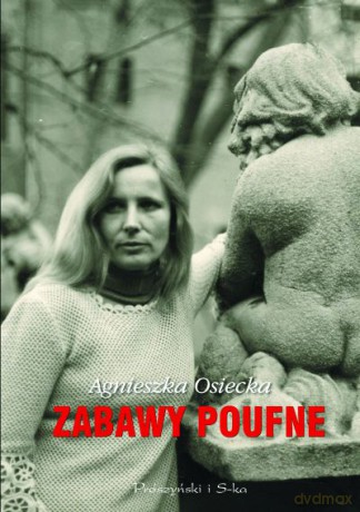 Zabawy poufne  -  Agnieszka Osiecka [KSIĄŻKA]