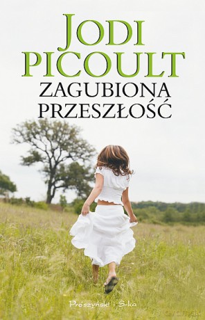 Zagubiona przeszłość  -  Jodi Picoult [KSIĄŻKA]