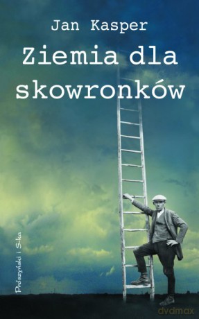 Ziemia dla skowronków  -  Jan Kasper [KSIĄŻKA]