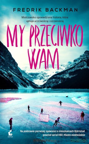 My przeciwko wam - Fredrik Backman, Anna Kicka [KSIĄŻKA]