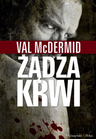 Żądza krwi  -  Val McDermid [KSIĄŻKA]