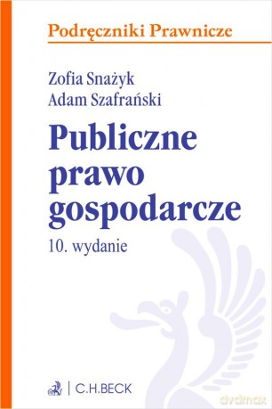 Publiczne prawo gospodarcze z testami online - Zofia Snażyk, Adam Szafrański [KSIĄŻKA]