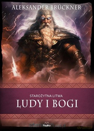 Starożytna Litwa. Ludy i bogi - Aleksander Brckner [KSIĄŻKA]