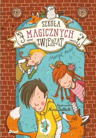 Szkoła magicznych zwierząt - Margit Auer, Agata Janiszewska [KSIĄŻKA]